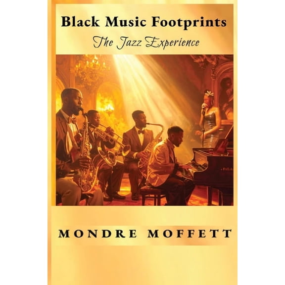Black Music Footprints: The Jazz Experience, (Paperback)