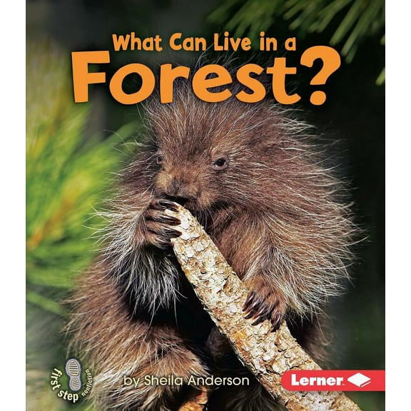 First Step Nonfiction -- Animal Adaptati What Can Live in a Forest?, (Paperback)