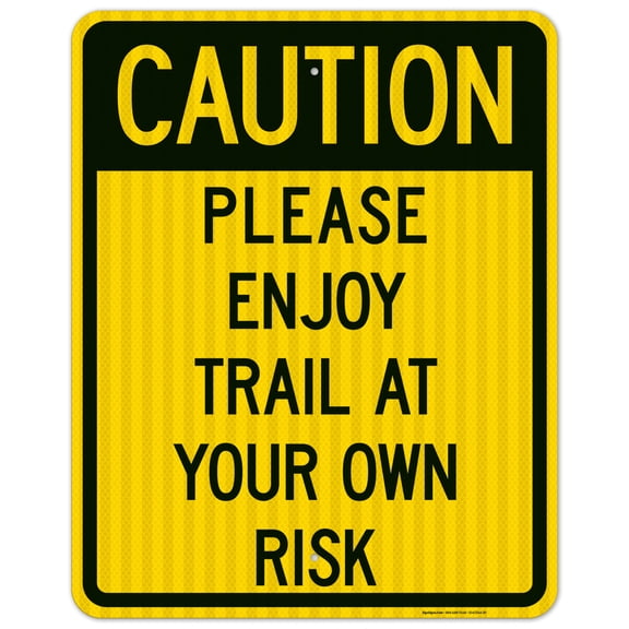 Caution Please Enjoy Trail At Your Own Risk Sign, (SI-63344)