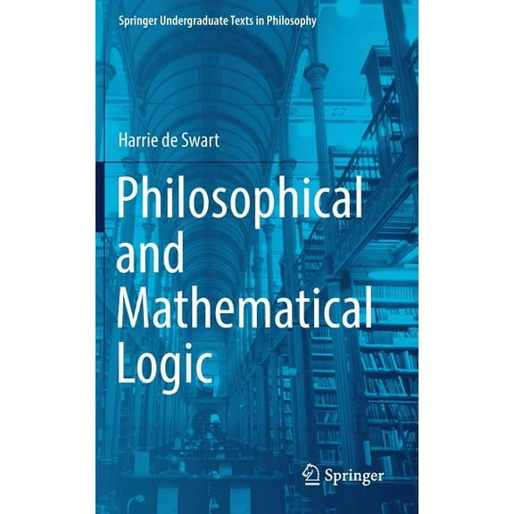 Springer Undergraduate Texts in Philosop Philosophical and Mathematical Logic, (Hardcover)