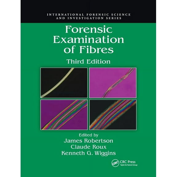 International Forensic Science and Inves Forensic Examination of Fibres, (Paperback)