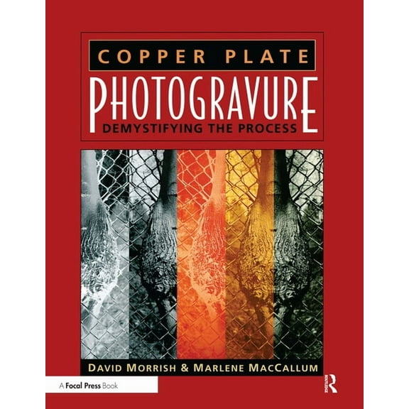 Alternative Process Photography Copper Plate Photogravure: Demystifying the Process, (Paperback)