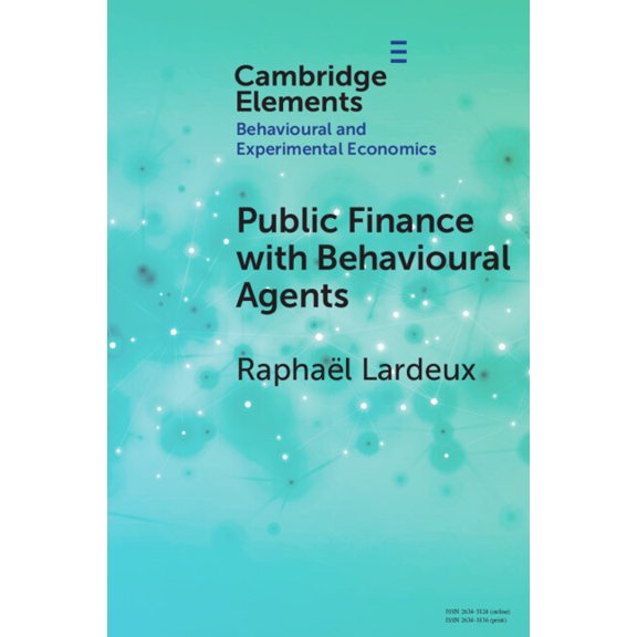 Elements in Behavioural and Experimental Public Finance with Behavioural Agents, (Paperback)