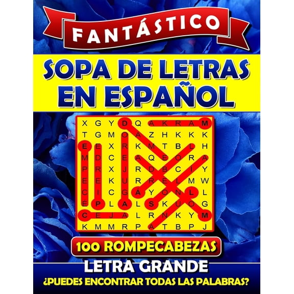 Sopa de Letras en Espanol Fantástico Sopa de Letras en Espanol Letra Grande: Spanish Word Search Books for Adults (Large Print). Sopa de Letras Pa, (Paperback)