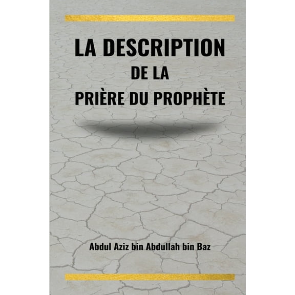 La description de la priÃ¨re du ProphÃ¨te, (Paperback)