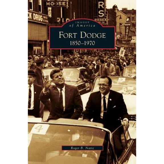 Fort Dodge: 1850-1970