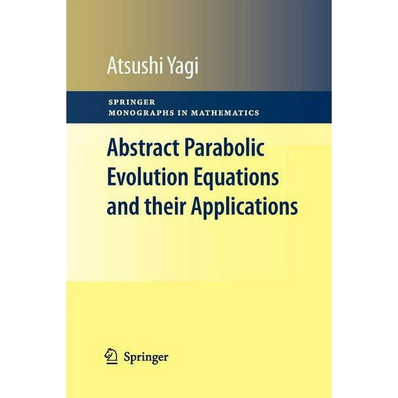 Springer Monographs in Mathematics Abstract Parabolic Evolution Equations and Their Applications, (Paperback)