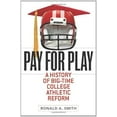 thumbnail image 2 of Sport and Society Pay for Play: A History of Big-Time College Athletic Reform, (Paperback), 2 of 4