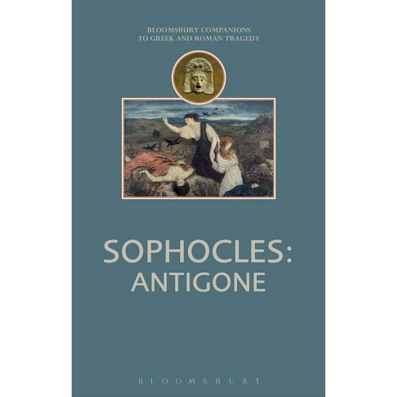 Companions to Greek and Roman Tragedy Sophocles: Antigone, (Paperback)