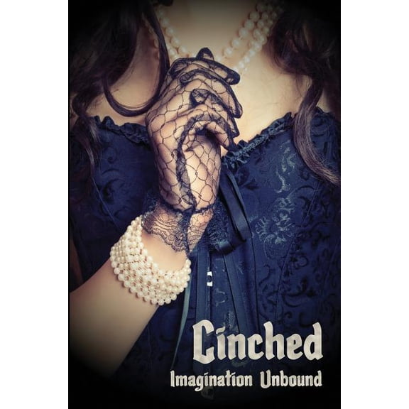 Cinched: Imagination Unbound (Paperback)