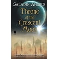 thumbnail image 1 of Pre-Owned Throne of the Crescent Moon (Mass Market Paperback) 0756407788 9780756407780, 1 of 1