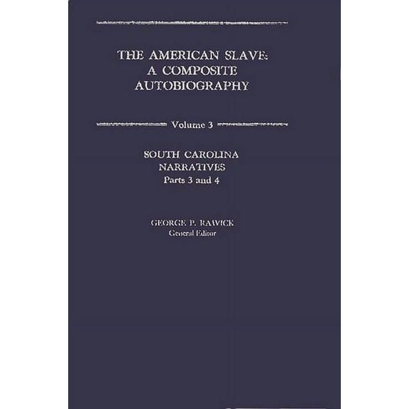 The American Slave: South Carolina Narratives Volume 3, (Hardcover)