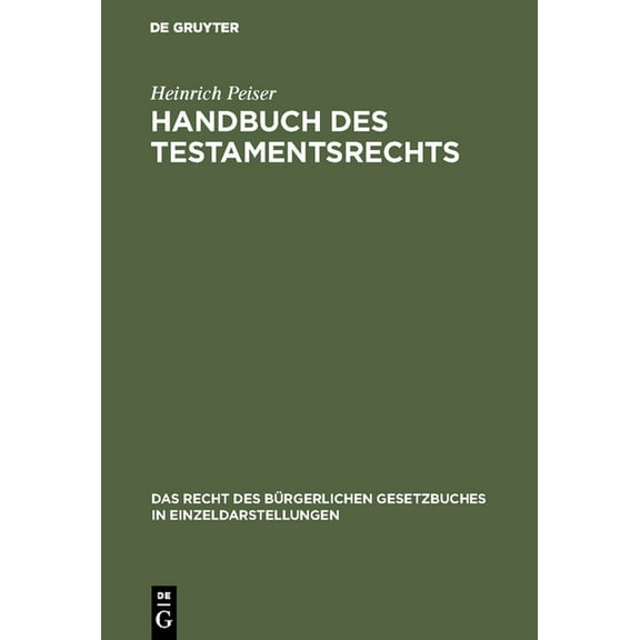 Recht Des Bürgerlichen Gesetzbuches in E Handbuch des Testamentsrechts, Book 13, (Hardcover)