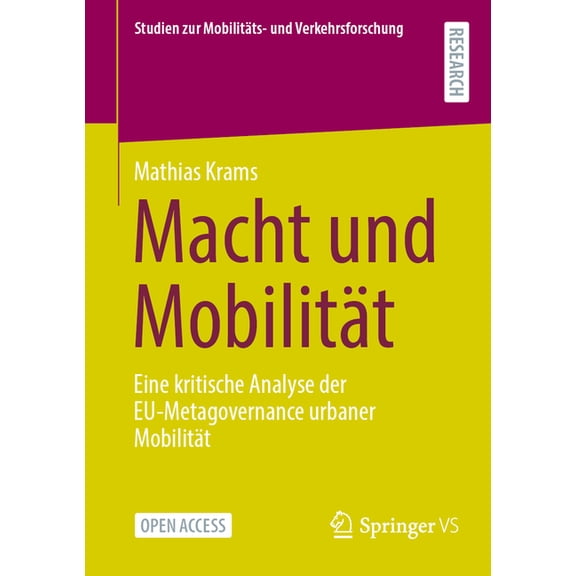Studien Zur Mobilitäts- Und Verkehrsfors Macht Und Mobilität: Eine Kritische Analyse Der Eu-Metagovernance Urbaner Mobilität, (Paperback)