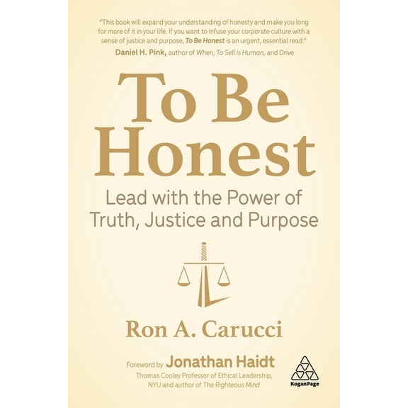 To Be Honest: Lead with the Power of Truth, Justice and Purpose, (Hardcover)