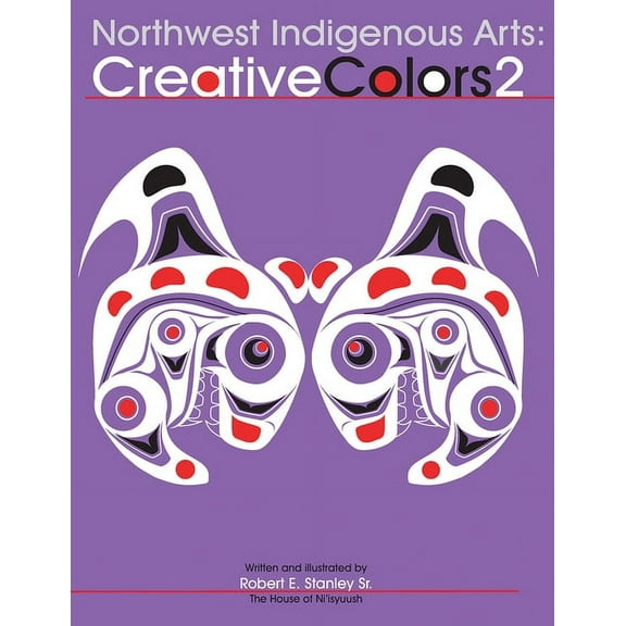 Indigenous Coloring Book: Northwest Native Arts: Creative Colors II (Paperback)