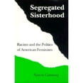 thumbnail image 1 of Pre-Owned Segregated Sisterhood: Racism Politics American Feminism (Paperback) 0870497200 9780870497209, 1 of 1