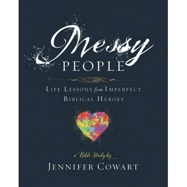 Messy People - Women's Bible Study Participant Workbook: Life Lessons from Imperfect Biblical Heroes, (Paperback)