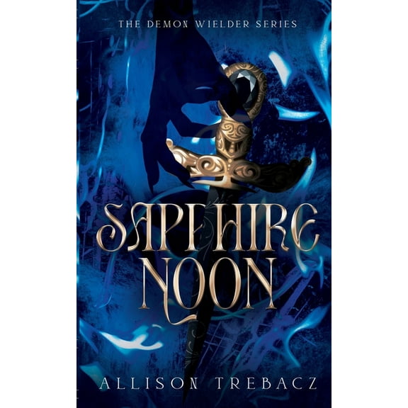 Demon Wielder Sapphire Noon, (Paperback)