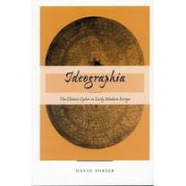 Ideographia : The Chinese Cipher in Early Modern Europe (Hardcover)