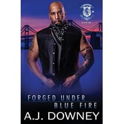 Forged Under Blue Fire: Indigo Knights MC Book VIII  Paperback  1950222225 9781950222223 A J Downey