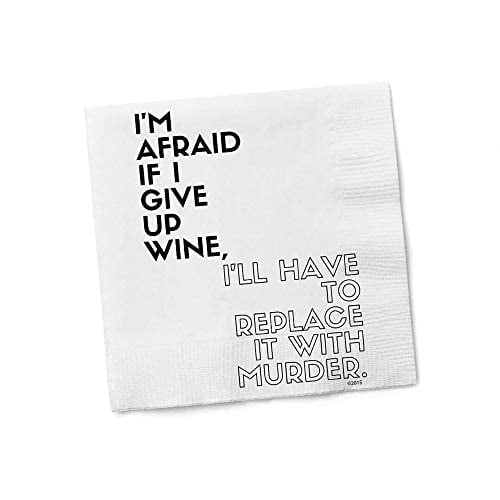 Funny Napkins -I'M AFRAID IF I GIVE UP WINE, I'LL HAVE TO REPLACE IT WITH MURDER - Boutique Cocktail Napkin, 5"X5", Pack Of 20 Napkins For Parties And Entertaining