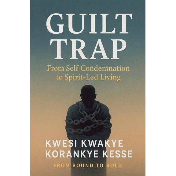Guilt Trap: From Self Condemnation to Spirit-Led Living, (Paperback)