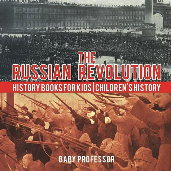 The Russian Revolution - History Books for Kids Children's History, (Paperback)