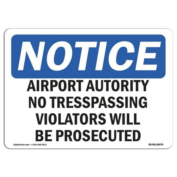 SignMission OS-NS-RD-1824-L-10074 OSHA Notice Sign - Airport Property No Trespassing Violators