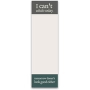 PRIMITIVES BY KATHY I Can't Adult Today Magnetic List Notepad | 9.5" x 2.75" | Holds to Fridge with Strong Magnet