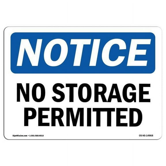 SignMission OS-NS-D-710-L-14868 Notice No Storage Permitted OSHA Sign