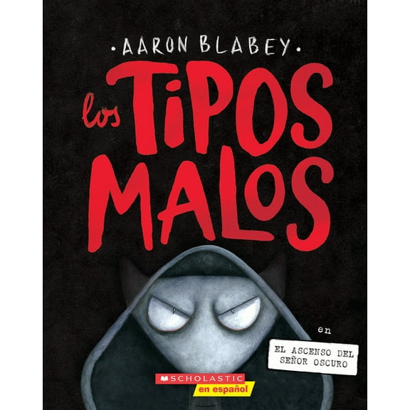 Tipos Malos, Los Los Tipos Malos En El Ascenso del Señor Oscuro (the Bad Guys in Dawn of the Underlord), (Paperback)