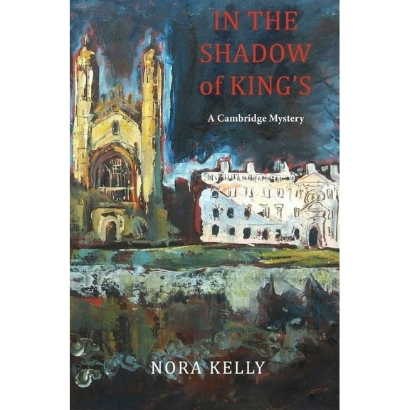 In the Shadow of King's: A Cambridge Mystery, (Paperback)