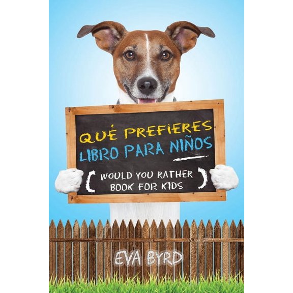 Ideas de Regalo Para el Libro de Juegos Qué prefieres libro para niños - Would you rather book for kids: El libro de elecciones desafiantes, situaciones tontas , Book 1, (Paperback)