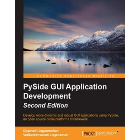 PySide GUI Application Development - Second Edition - (Best Gui Development Tools)