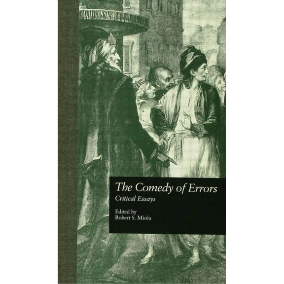 Shakespeare Criticism The Comedy of Errors: Critical Essays, (Paperback)
