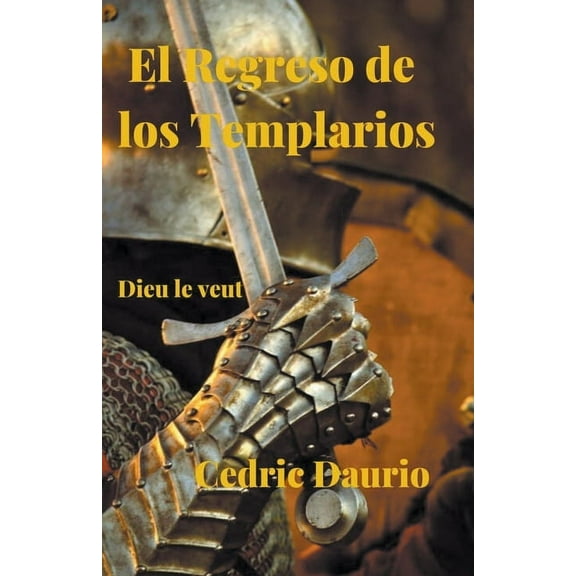 El Regreso de los Templarios- Dieu le Veut, (Paperback)