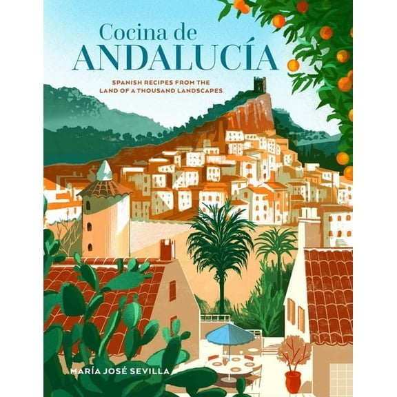 Cucina Cookbooks Cocina de Andalucia: Spanish Recipes from the Land of a Thousand Landscapes, (Hardcover)