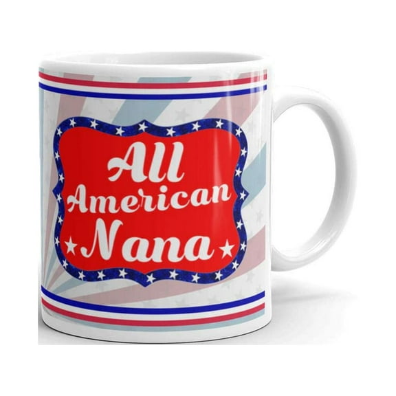 All American Nana Patriotic Gifts Coffee Tea Ceramic Mug Office Work Cup Gift 11oz