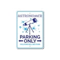 thumbnail image 2 of Astronomer Parking Novelty Sign, Metal Wall Decor - 10x14 inches, 2 of 4