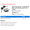 thumbnail image 2 of Ignition Lock Cylinder - Compatible with 2004 - 2005 Chevy Classic 2.2L 4-Cylinder, 2 of 2