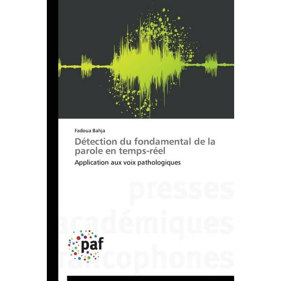 Omn.Pres.Franc.: Détection Du Fondamental de la Parole En Temps-Réel (Paperback)