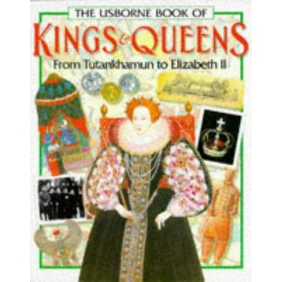 Pre-Owned The Usborne Book of Kings & Queens: From Ramesses I to Elizabeth II (Paperback) 0746017219 9780746017210