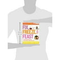 thumbnail image 3 of Fix, Freeze, Feast: The Delicious, Money-Saving Way to Feed Your Family (Paperback), 3 of 4