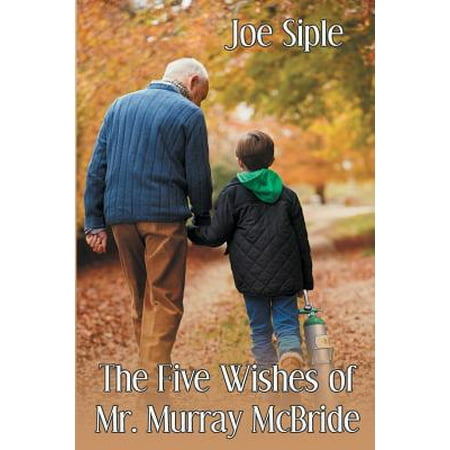 - The Five Wishes of Mr. Murray McBride (Paperback)