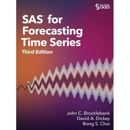 SAS for Forecasting Time Series, Third Edition -