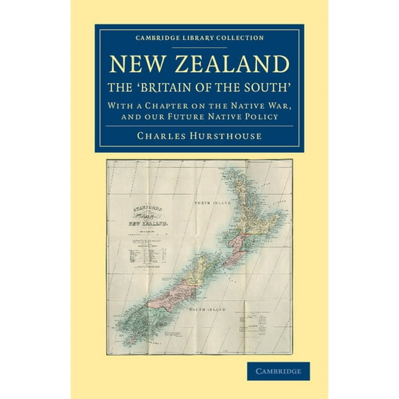Cambridge Library Collection - History o New Zealand, the Britain of the South', (Paperback)