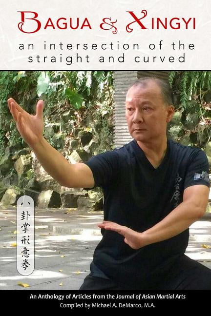 Bagua and Xingyi : An Intersection of the Straight and Curved ...