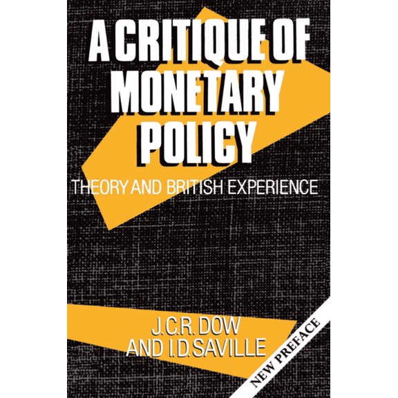 Clarendon Paperbacks A Critique of Monetary Policy: Theory and British Experience, (Paperback)