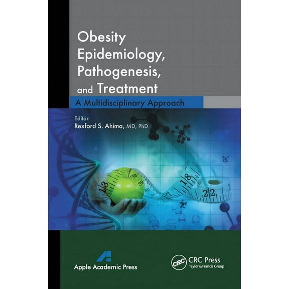 Obesity Epidemiology, Pathogenesis, and Treatment: A Multidisciplinary Approach, (Paperback)